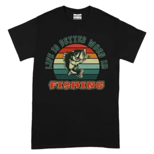 Life Is Better When Im Fishing TShirt - Black