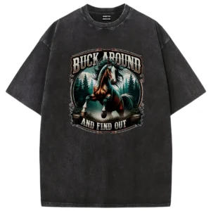 Buck Around and Find Out Cowboy Washed Tshirts