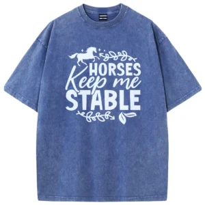 Horses Keep Me Stable Vintage Washed Tshirts