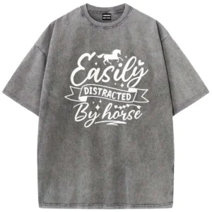 Easily Distracted By Horse Washed Tshirts