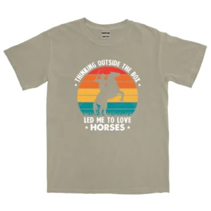 Thingking Outside The Box Led Me To Love Horses Unisex Comfort Colors T-shirts – Sand