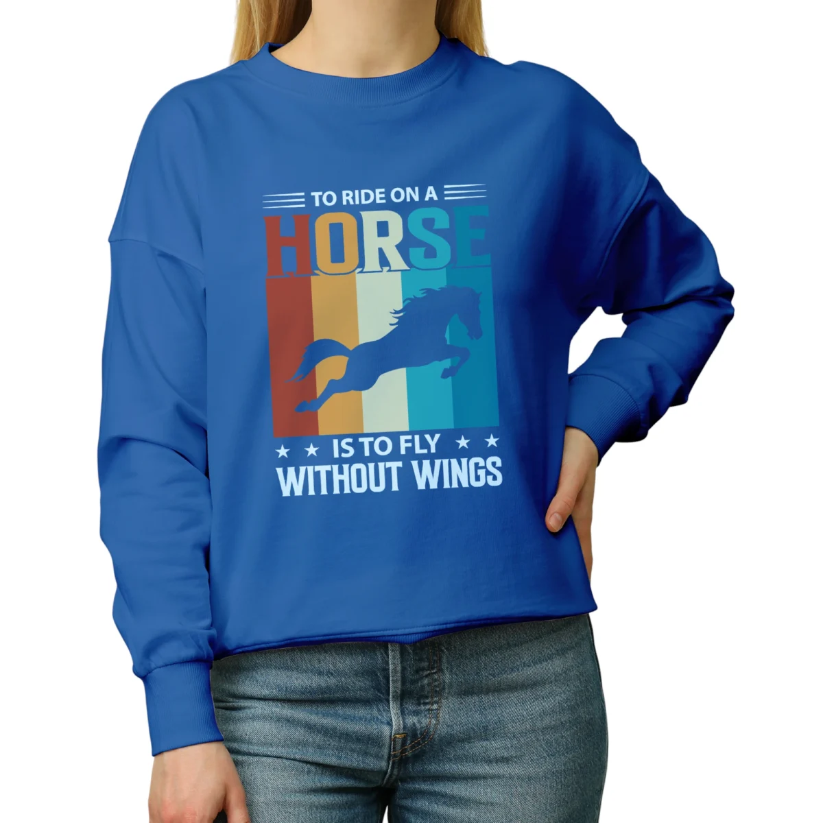 To Ride On A Horse Is To Fly Without Wings Unisex Sweatshirt – Royal Blue