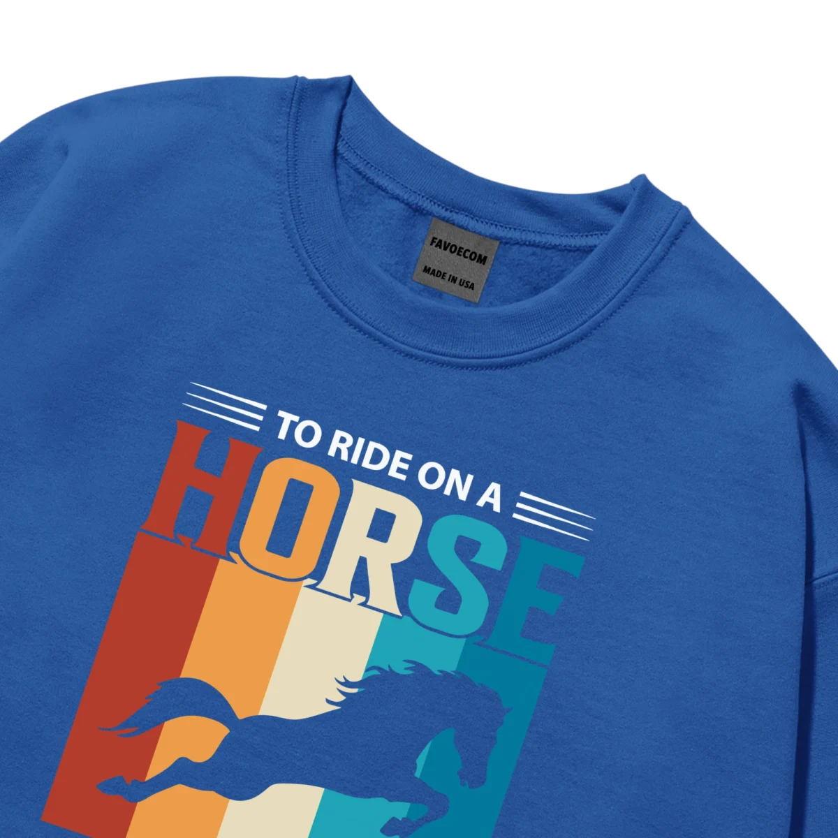 To Ride On A Horse Is To Fly Without Wings Unisex Sweatshirt – Royal Blue